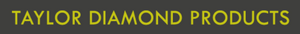 TAYLOR DIAMOND PRODUCTS